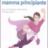 Il Manuale della Mamma Principiante