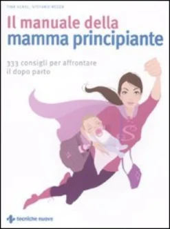 Il Manuale della Mamma Principiante