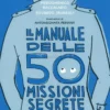 Il Manuale delle 50 Missioni Segrete