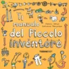 Il Manuale del Piccolo Inventore