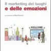 Il Marketing dei Luoghi e delle Emozioni