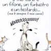 Il mio Cane è un Fifone, un Furbastro e un Testardo..