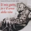 Il Mio Gatto, Io e il Senso della Vita