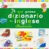 Il mio Primo Dizionario di Inglese Illustrato