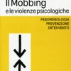 Il Mobbing e le Violenze Psicologiche