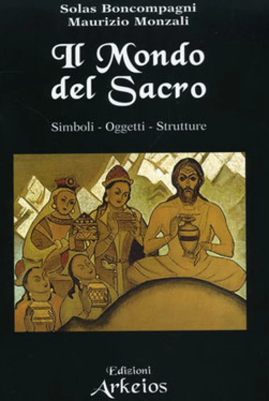 Il Mondo del Sacro - Simboli - Oggetti - Strutture