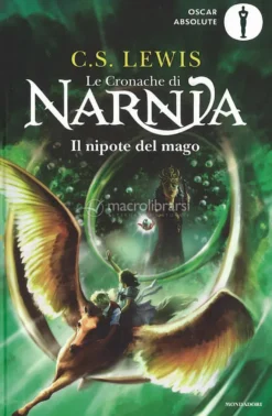 Il Nipote del Mago - Le Cronache di Narnia Vol. 1