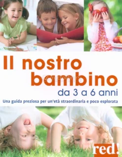 Il Nostro Bambino da 3 a 6 Anni