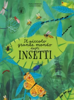 Il Piccolo Grande Mondo degli Insetti