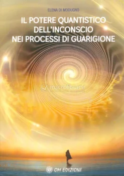 Il Potere Quantistico dell'Inconscio nei Processi di Guarigione