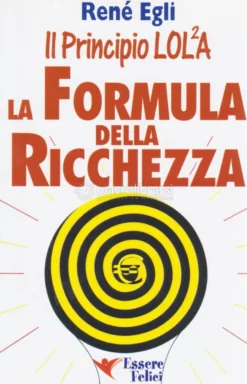 Il Principio LOLA: la formula della ricchezza