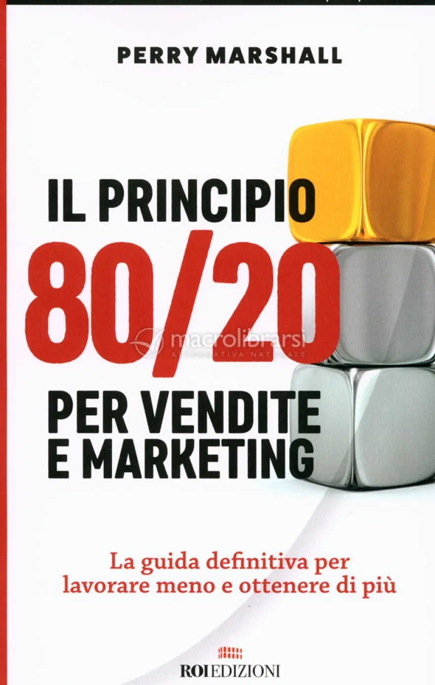 Il Principio 80/20 per Vendite e Marketing