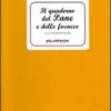 Il Quaderno del Pane e delle Focacce