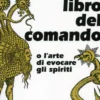 Il Secondo Libro del Comando o l'Arte di Evocare gli Spiriti