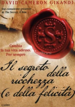 Il Segreto della Ricchezza (e della Felicità)