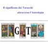 Il Significato dei Tarocchi attraverso l'Astrologia