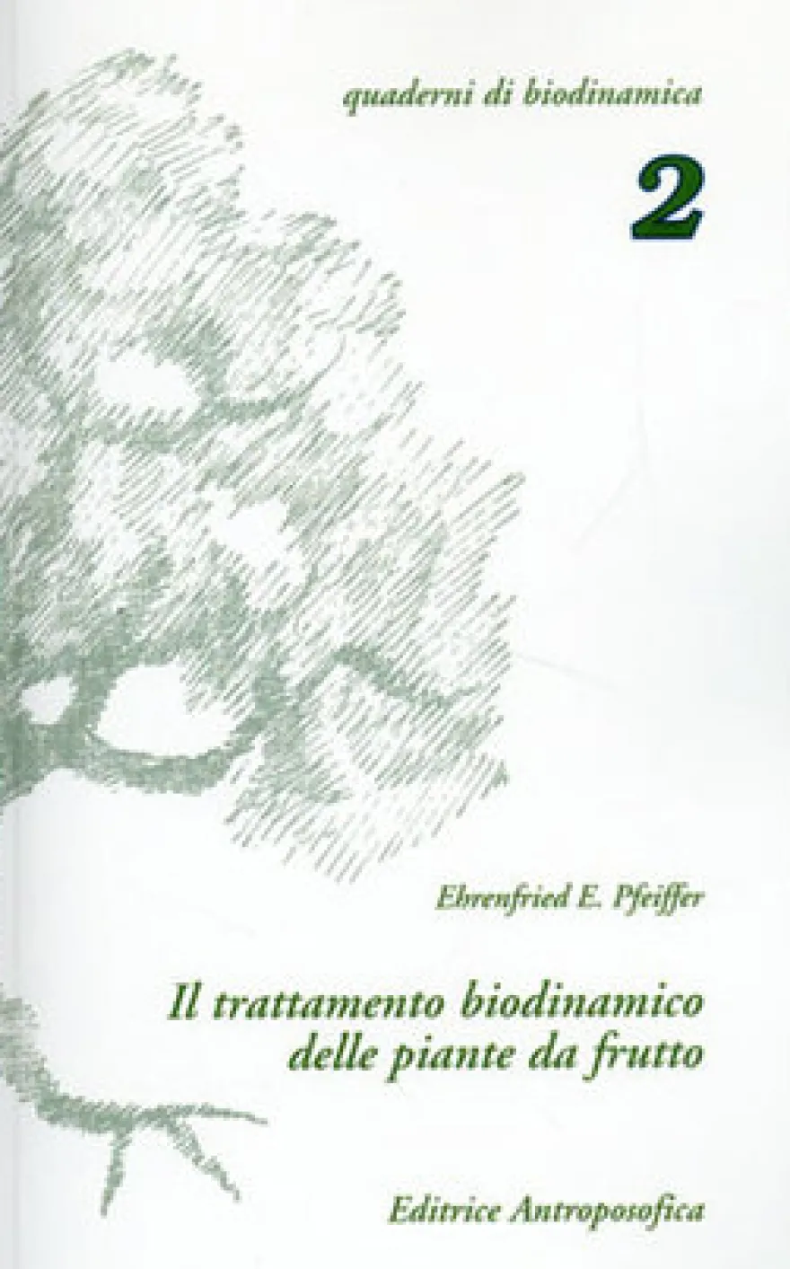 Il Trattamento Biodinamico delle Piante da Frutto Vol. 2