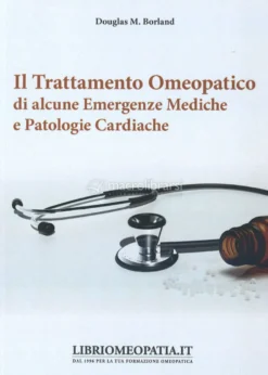 Il trattamento omeopatico di alcune comuni emergenze mediche e patologie cardiache