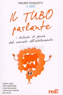 Il Tubo Parlante - I Disturbi di Pancia dal Neonato all'Adolescente