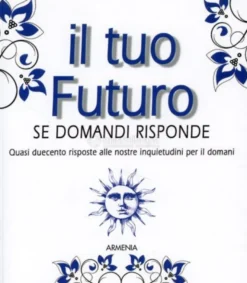 Il Tuo Futuro - Se Domandi Risponde