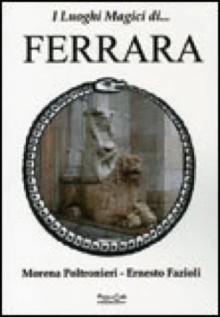 I Luoghi Magici di...Ferrara