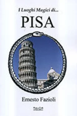 I Luoghi Magici di...Pisa