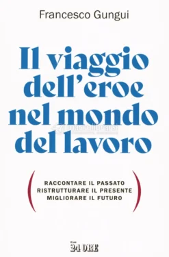 Il Viaggio dell'Eroe nel Mondo del Lavoro