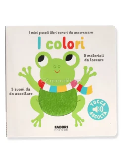 I Miei Piccoli Libri Sonori da Accarezzare - I Colori