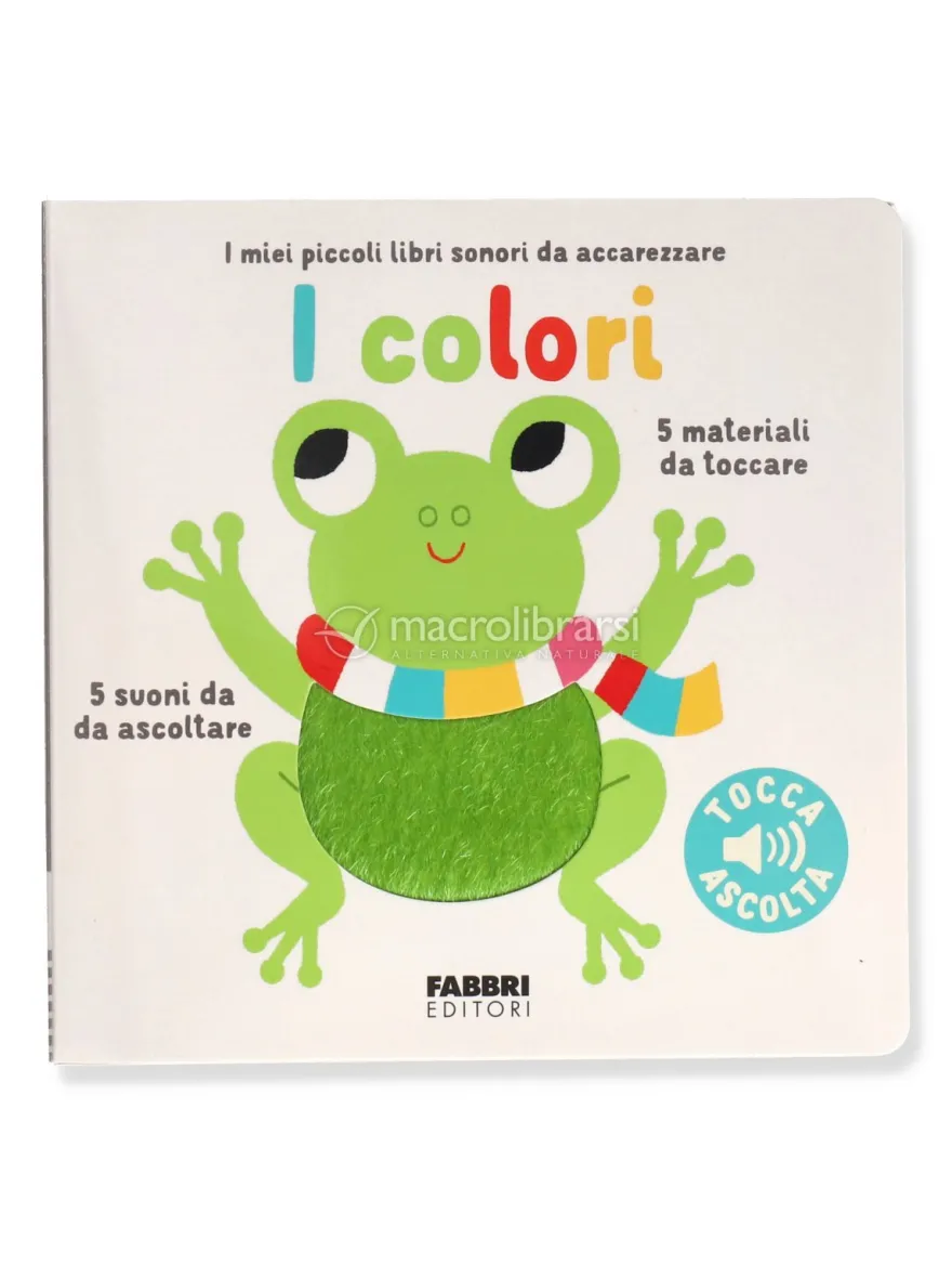 I Miei Piccoli Libri Sonori da Accarezzare - I Colori