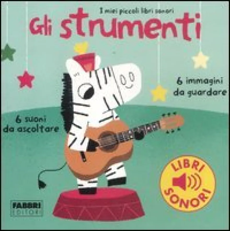 I Miei Piccoli Libri Sonori - Gli Strumenti