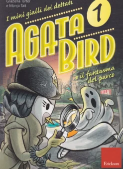 I Mini Gialli dei Dettati Vol.1 - Agata Bird - Il Fantasma del Parco