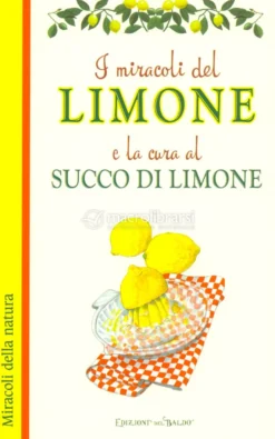 I Miracoli del Limone e la Cura al Succo di Limone