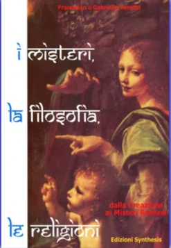 I Misteri, La Filosofia, Le Religioni Dalla Creazione Ai Misteri Romani