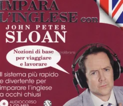 Impara l'Inglese con John Peter Sloan Nozioni per Lavorare e Viaggiare