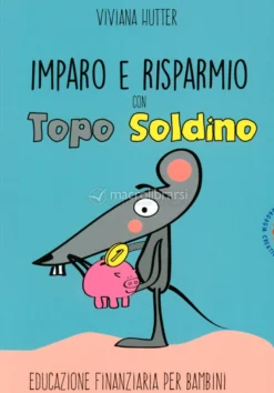 Imparo e Risparmio con Topo Soldino