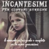 Incantesimi per Giovani Streghe
