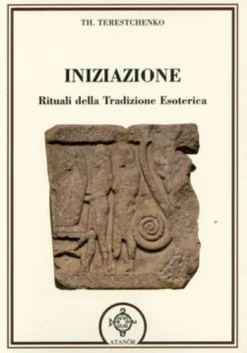 Iniziazione - Rituali della Tradizione Esoterica