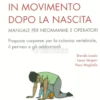 In Movimento Dopo la Nascita. Manuale per Neomamme e Operatori