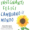 Insegnanti Felici Cambiano il Mondo
