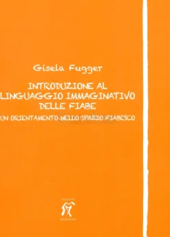 Introduzione al Linguaggio Immaginativo delle Fiabe