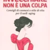 Invecchiare Non è una Colpa
