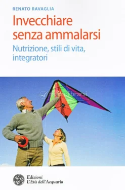 Invecchiare senza Ammalarsi