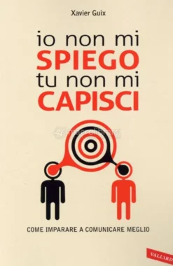 Io non mi Spiego Tu non mi Capisci