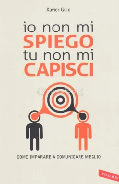Io non mi Spiego Tu non mi Capisci