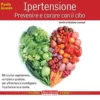 Ipertensione: Prevenire e Curare con il Cibo