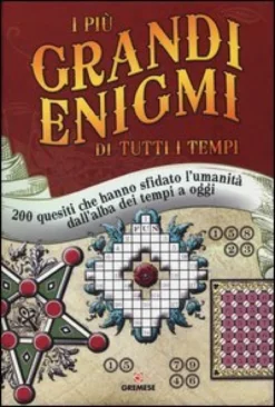 I Più Grandi Enigmi di Tutti i Tempi
