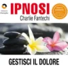 Ipnosi - Gestisci il Dolore
