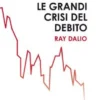I Principi Per Capire Le Grandi Crisi Del Debito