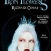 Iron Flowers - Regina Di Cenere