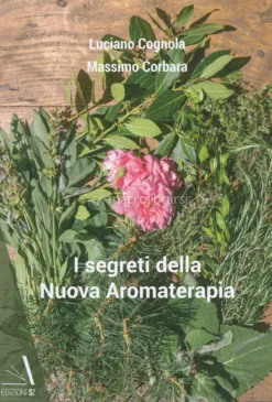 I Segreti della Nuova Aromaterapia